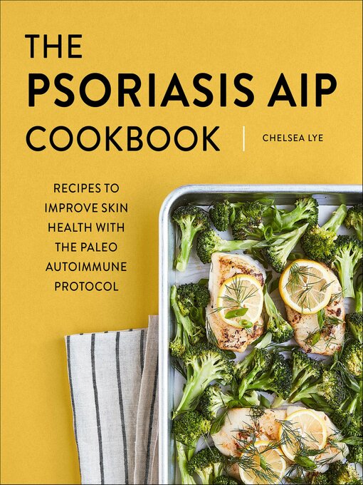 Title details for The Psoriasis AIP Cookbook by Chelsea Lye - Wait list